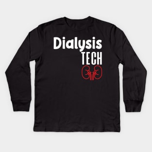 Dialysis Tech, Nephrology Tech Tee, Saying Quotes Tee Kids Long Sleeve T-Shirt